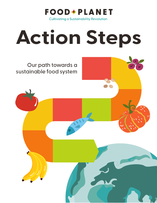food + planet action steps, our path towards a sustainable food system